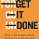 On the "Get It Done" book cover, the beginnings of three words—Forget, Quit, and Undone—are crossed out, leaving the title Get It Done.